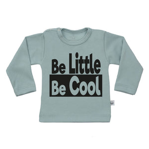 T-Shirt be little be cool