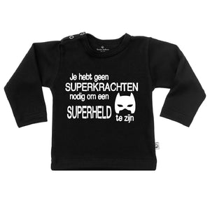T-Shirt je hebt geen superkrachten nodig om een superheld te zijn