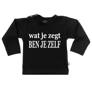 T-Shirt wat je zegt ben je zelf