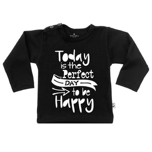 T-Shirt today is the perfect day to be happy