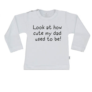 T-Shirt look at how cute my dad used te be