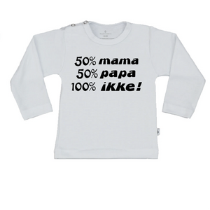 T-Shirt 50% mama 50% papa 100% ikke