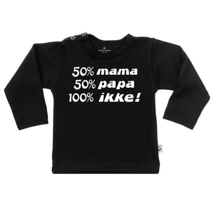 T-Shirt 50% mama 50% papa 100% ikke